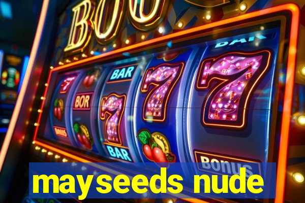mayseeds nude